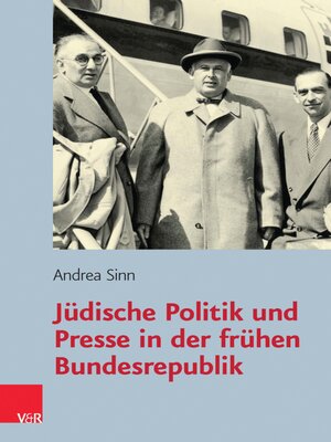 cover image of Jüdische Politik und Presse in der frühen Bundesrepublik